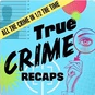 True Crime Recaps logo