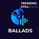Trending Still Radio - BALLADS logo