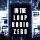 Logo de In The Loop Radio Zero