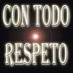 Con Todo Respeto logo