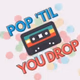 Logo de POP 'til you DROP