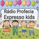 Logo de Radio Profecia Expresso - Kids