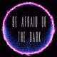 Logo de Be Afraid of the Dark