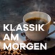 Klassik Radio  - Klassik am morgen logo