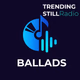 Logo de Trending Still Radio - BALLADS